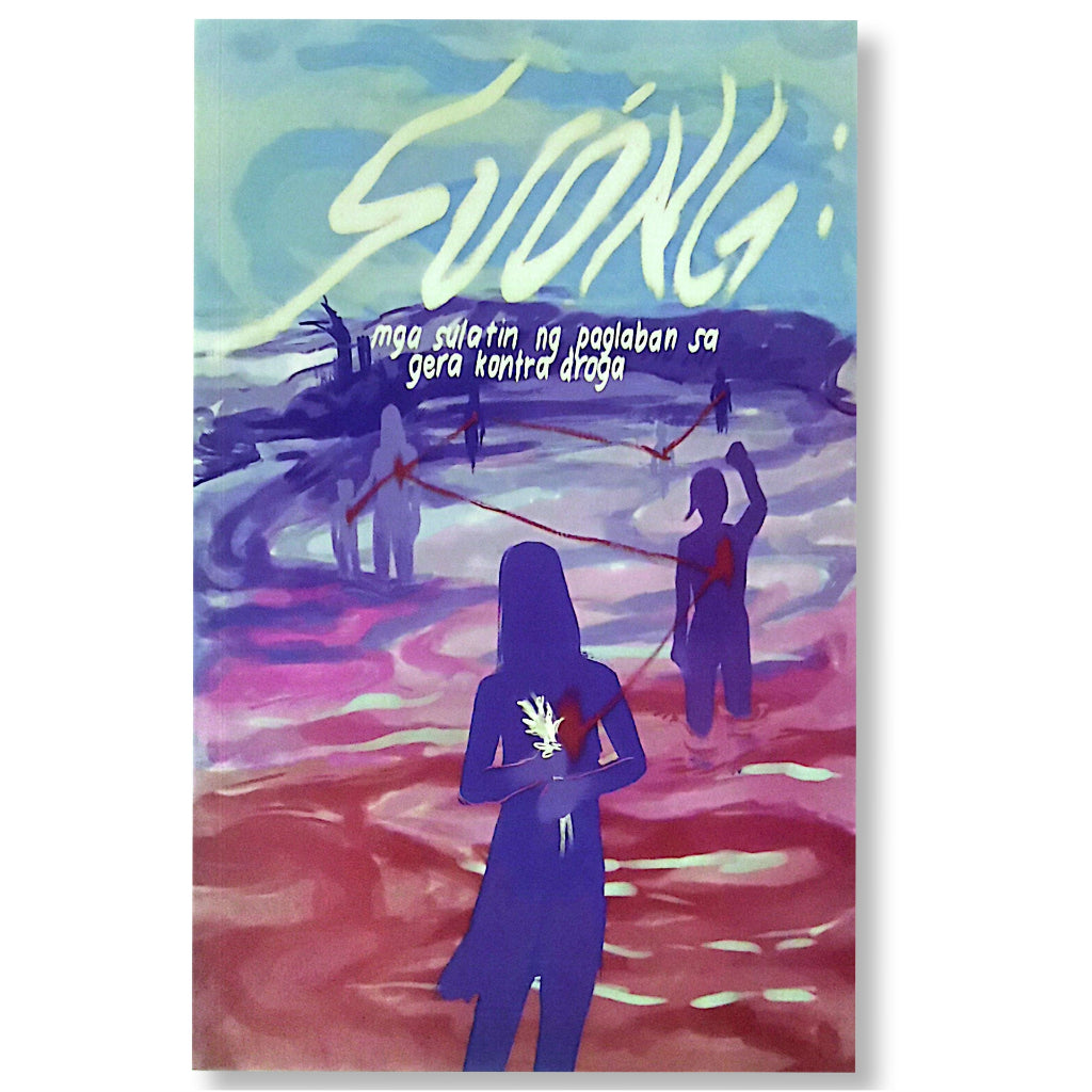 Suong: Mga Sulatin ng Paglaban sa Gera Kontra Droga by Mae Ann Hao, Roda Tajon, and Faye Cura Front Cover