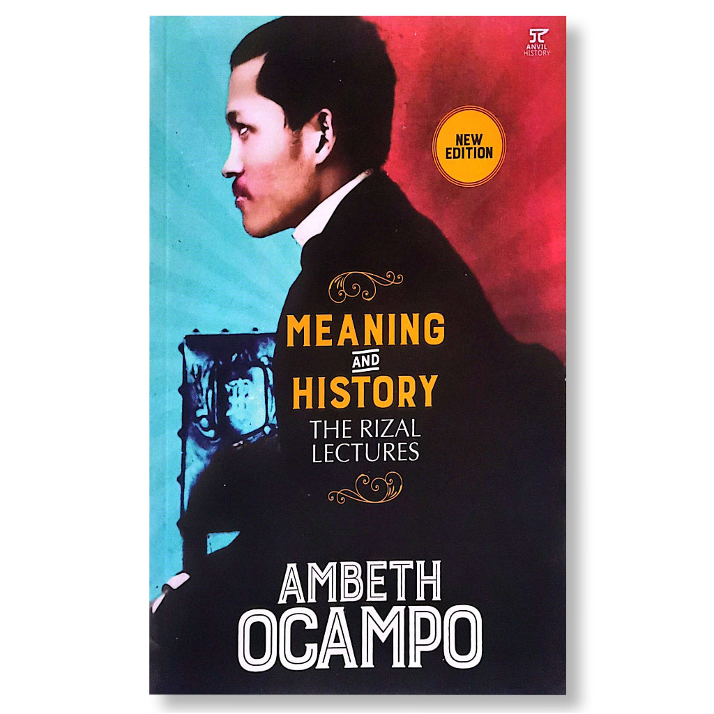 Meaning and History: The Rizal Lectures (New Edition) by Ambeth Ocampo Front Cover
