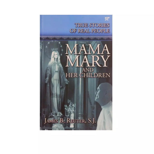 Mama Mary and Her Children – Newsprint by James B. Reuter, SJ Front Cover