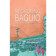 Beckoning Baguio: A Decade of Walking in a City of Pines by Ivan Emil A. Labayne Front Cover
