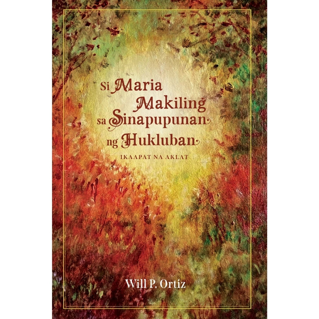Si Maria Makiling sa Sinapupunan ng Hukluban: Ikaapat na Aklat ni Will P. Ortiz Front Cover