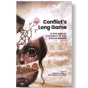Conflict's Long Game: A Decade of Violence in the Bangsamoro byFrancisco J. Lara, Jr., et. al Front Cover