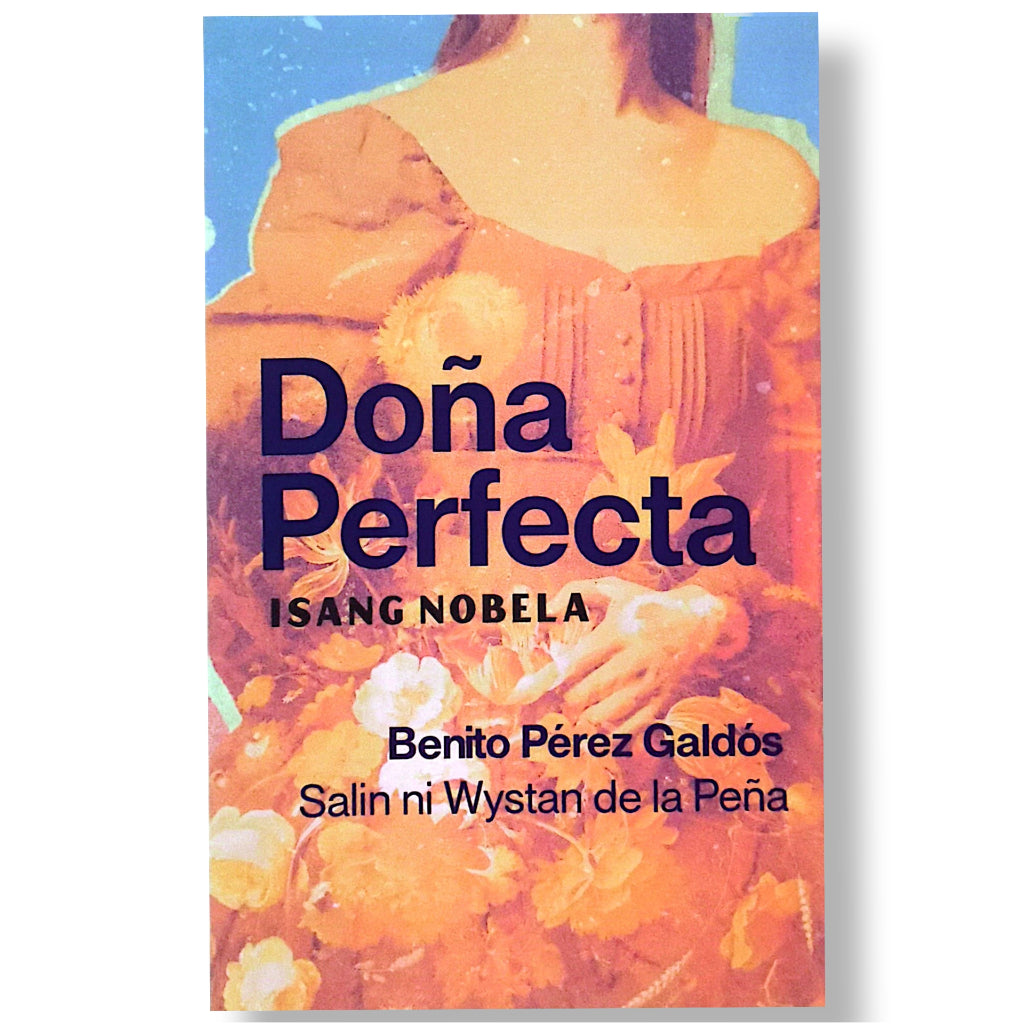 Doña Perfecta: Isang Nobela by Benito Perez Galdos, Translated by Wystan de la Pena Front Cover