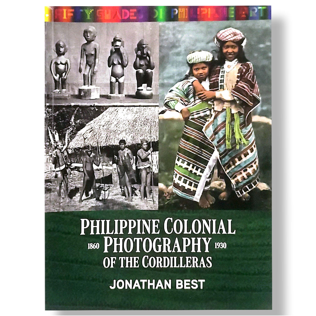 Philippine Colonial Photography of the Cordilleras 1860-1930 by Jonathan Best Front Cover