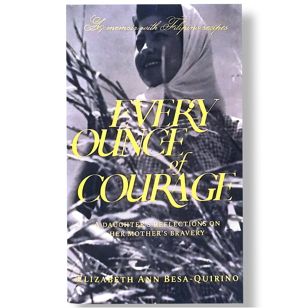 Every Ounce of Courage: A Daughter's Reflections on Her Mother's Bravery, A Memoir with Filipino Rec Front Cover