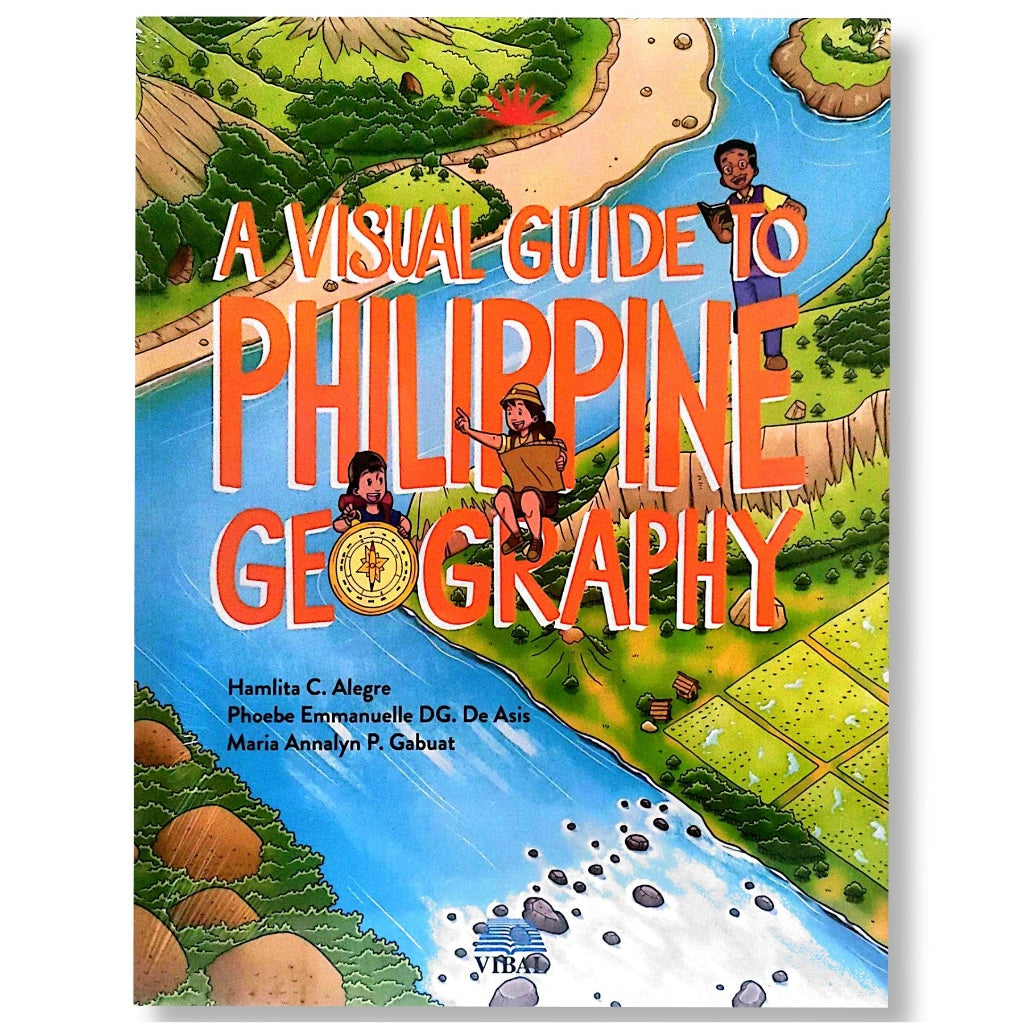 A Visual Guide to Philippine Geography by Hamlita C. Alegre, Phoebe Emmanuelle DG. De Asis et. al Front Cover