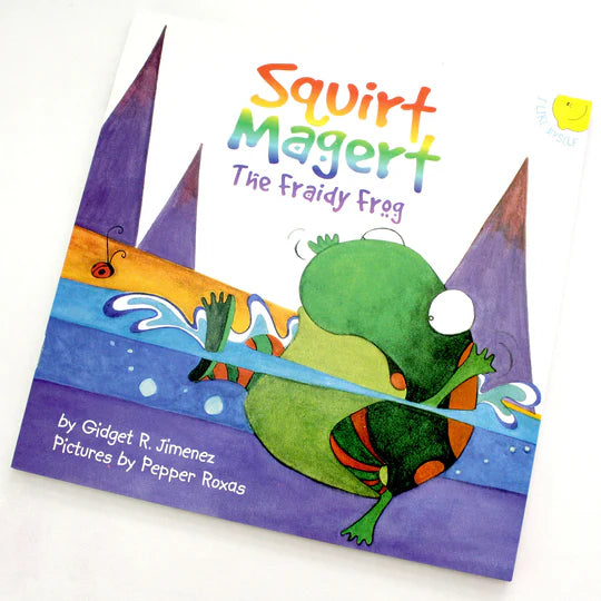 Squirt Magert: The Fraidy Frog by Gidget R. Jimenez Front Cover