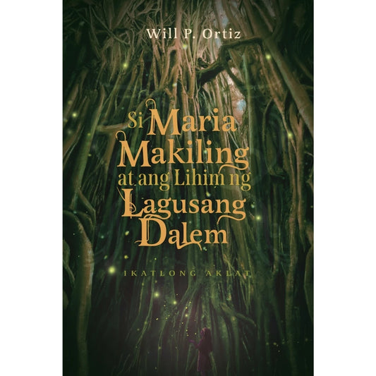 Si Maria Makiling at ang Lihim ng Lagusang Dalem (Ikatlong Aklat) Front Cover
