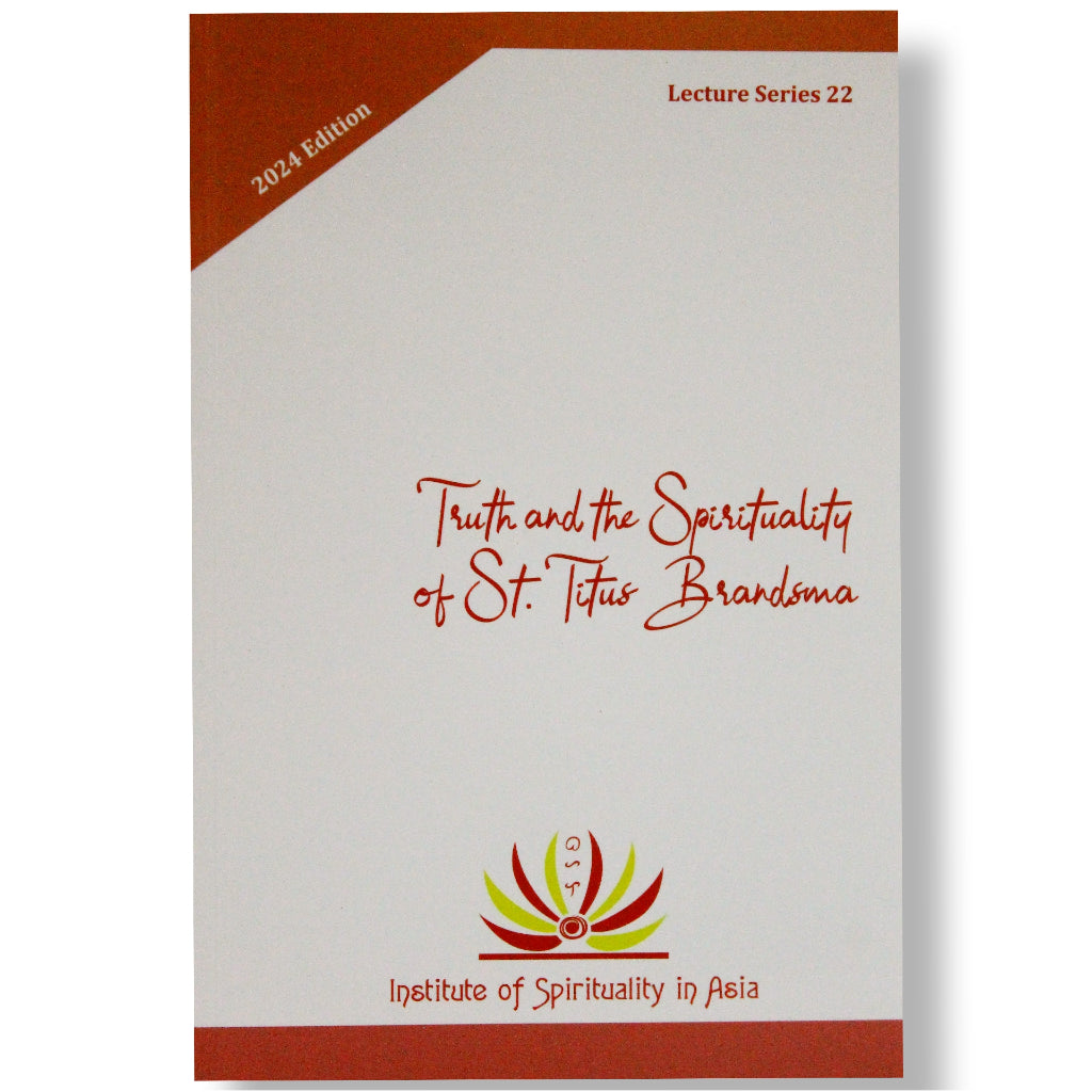 Truth and the Spirituality of St. Titus Brandsma, Lecture Series 22, Edited by Perla A. Choudhury Front Cover
