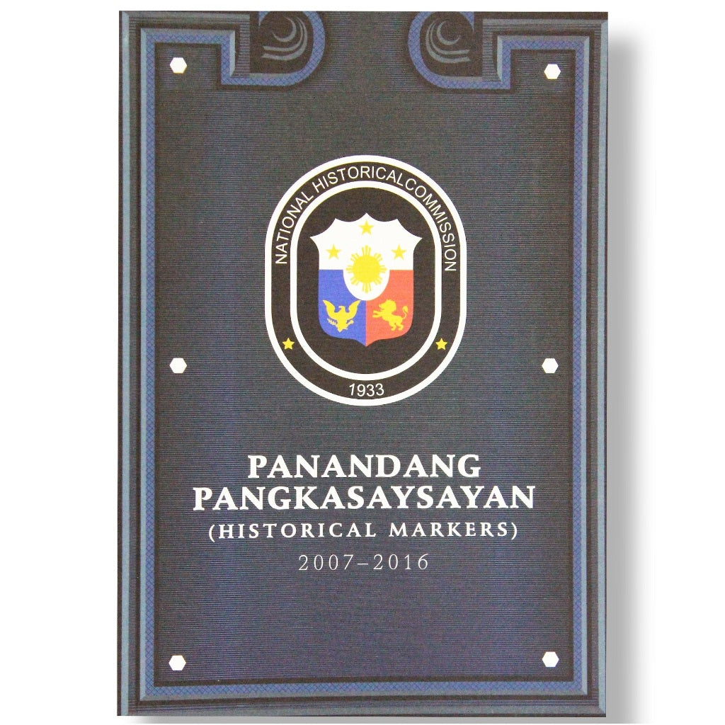 Panandang Pangkasaysayan (Historical Markers) 2007-2016 Front Cover