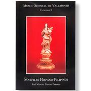 MUSEO ORIENTAL DE VALLADOLID: Catalogo II, Marfiles Hispano-Filipino Front Cover