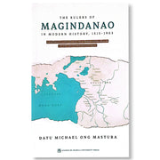 The Rulers Of Magindanao in Modern History, 1515-1903 by Datu Michael Ong Mastura Front Cover