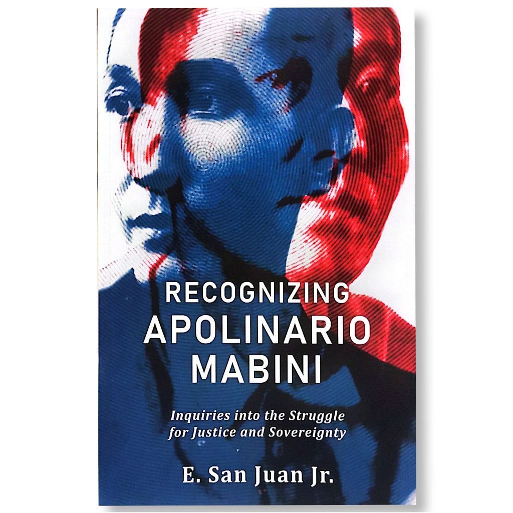 Recognizing Apolinario Mabini: Inquiries into the Struggle for Justice and Sovereignty by E. San Jua Front Cover