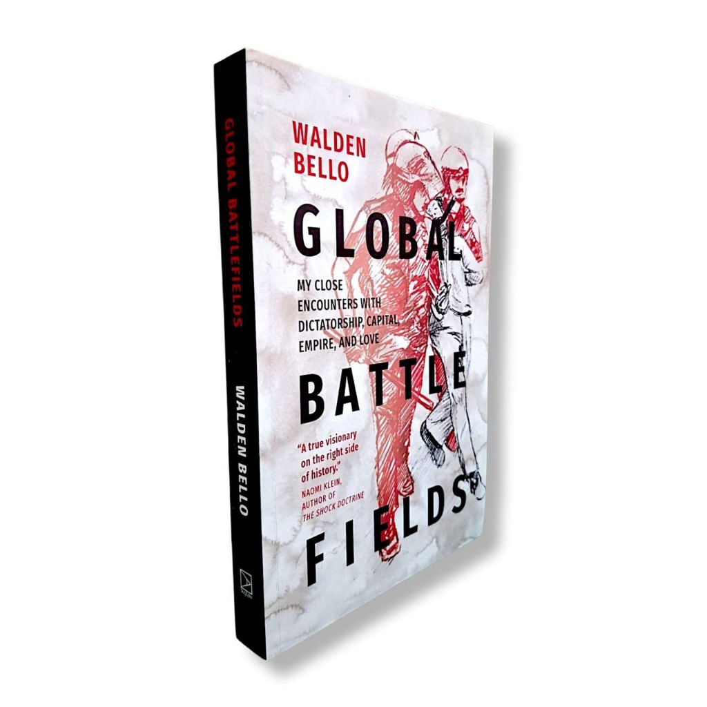Global Battlefields: My Close Encounters with Dictatorship, Capital, Empire, and Love by Walden Bell Front Cover