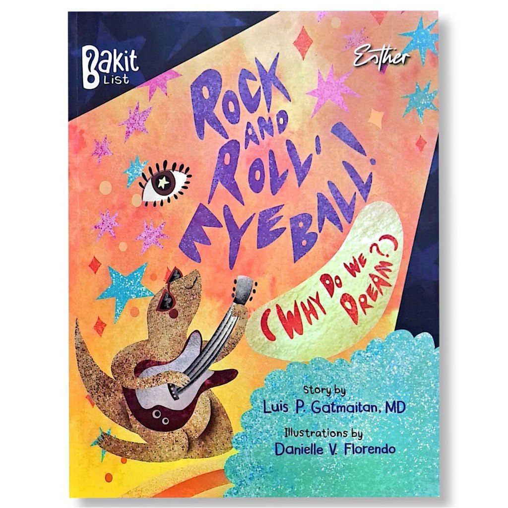 Rock and Roll, Eyeball! (why Do We Dream?) Story by Luis P. Gatmaitan, Illustrations by Danielle V. Front Cover