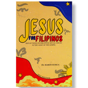 Jesus for Filipinos: Reflections on Philippine Social Issues in the Light of the Gospel Front Cover
