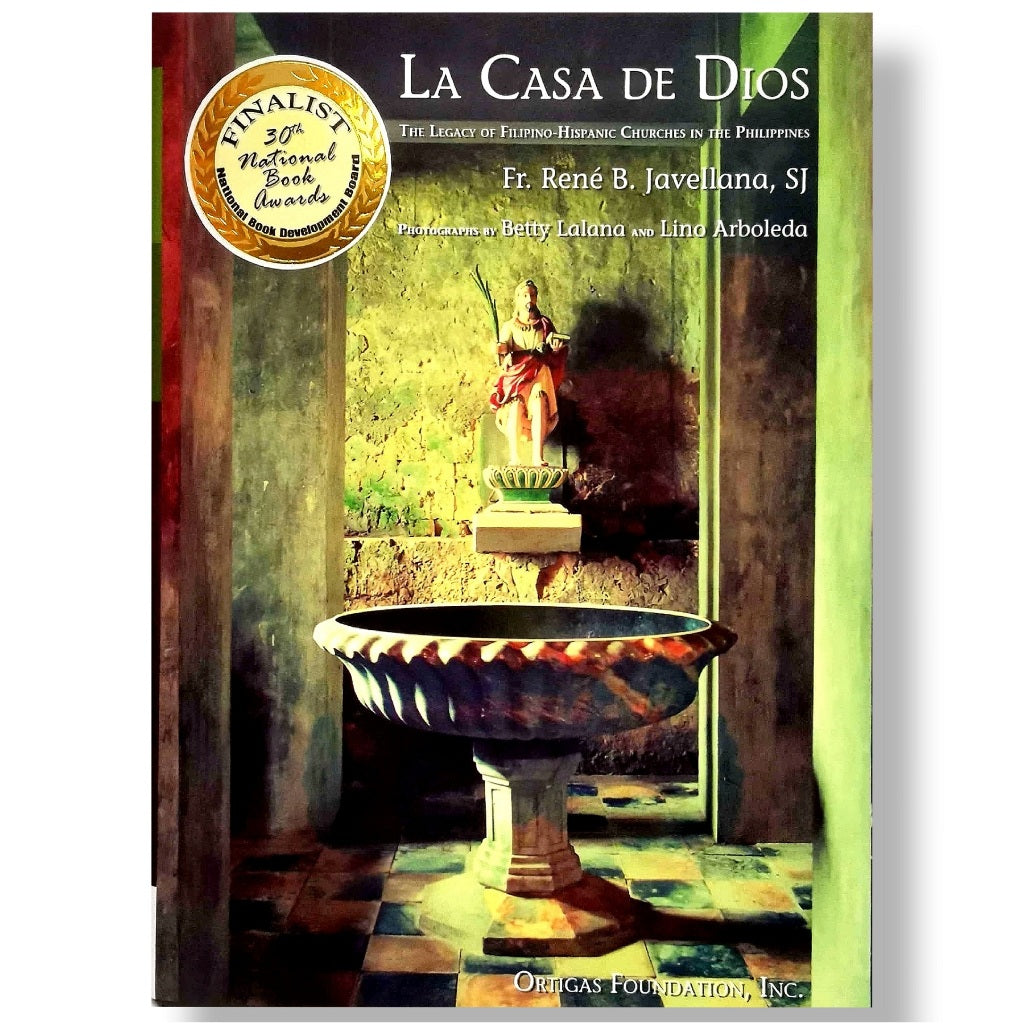 La Casa De Dios: The Legacy of Filipino-Hispanic Churches in the Philippines by Fr. Rene B. Javellan Front Cover