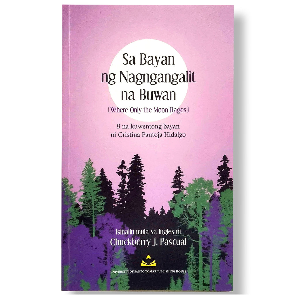 Sa Bayan ng Nagngangalit na Buwan (Where Only the Moon Rages) 9 na Kuwentong Bayan ni Cristina Panto Front Cover