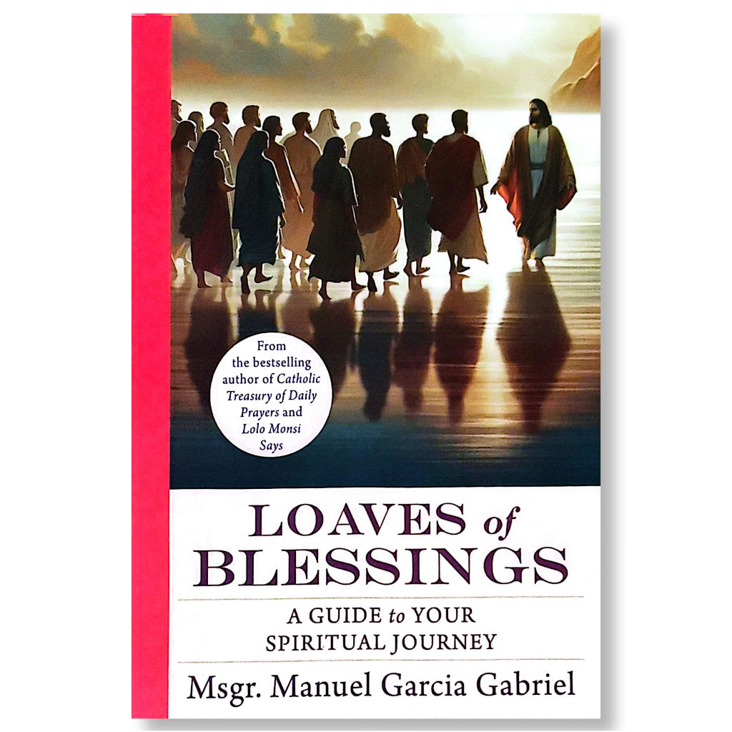 Loaves of Blessings: A Guide to Your Spiritual Journey by Msgr. Manuel Garcia Gabriel Front Cover