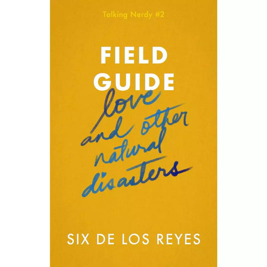 FIELD GUIDE: love and other natural disasters by Six De Los Reyes Front Cover