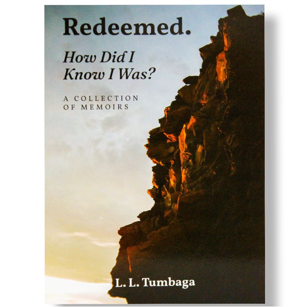 Redeemed, How did I Know I was? A Collection of Memoirs by L. L. Tumbaga Front Cover