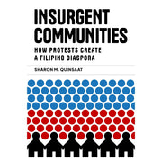 Insurgent Communities: How Protests Create a Filipino Diaspora Front Cover