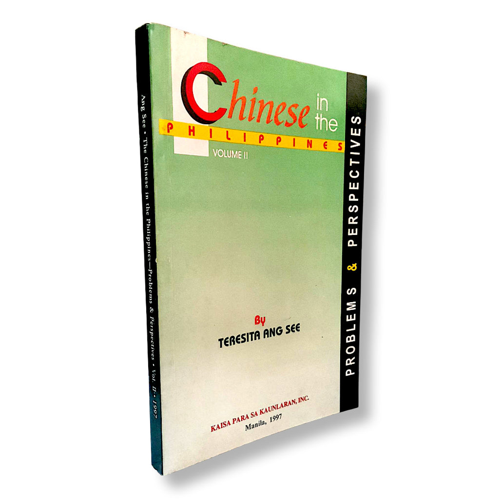 Chinese in the Philippines: Problems and Perspectives, Volume II, Edited by Teresita Ang See Front Cover