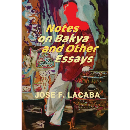 Notes on Bakya and Other Essays Front Cover