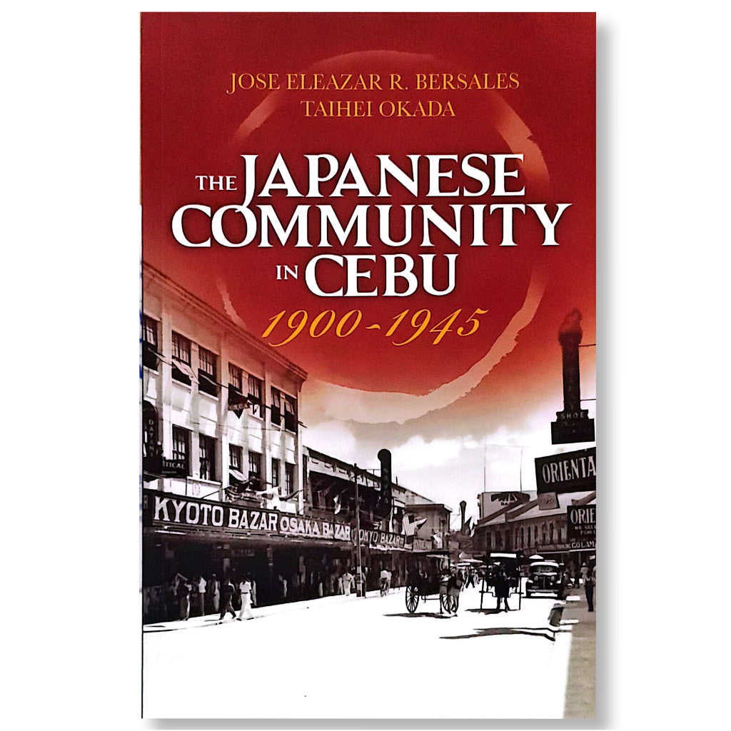 The Japanese Community in Cebu 1900-1945 by Jose Eleazar R. Bersales & Taihei Okada Front Cover