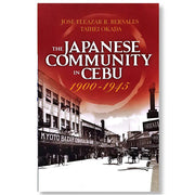 The Japanese Community in Cebu 1900-1945 by Jose Eleazar R. Bersales & Taihei Okada Front Cover