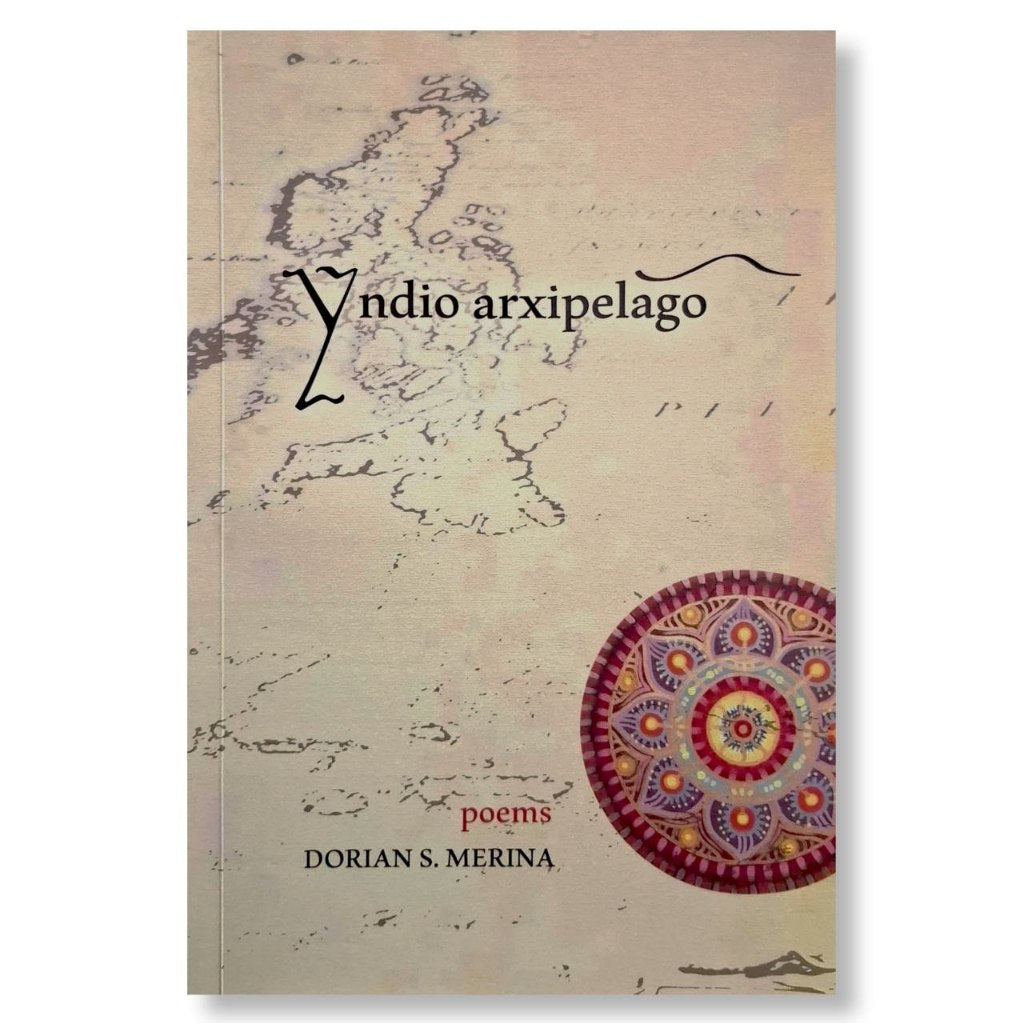 Yndio Arxipelago: Poems by Dorian s. Merina Front Cover