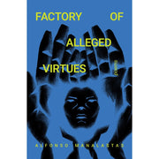 Factory of Alleged Virtues: Poems Front Cover