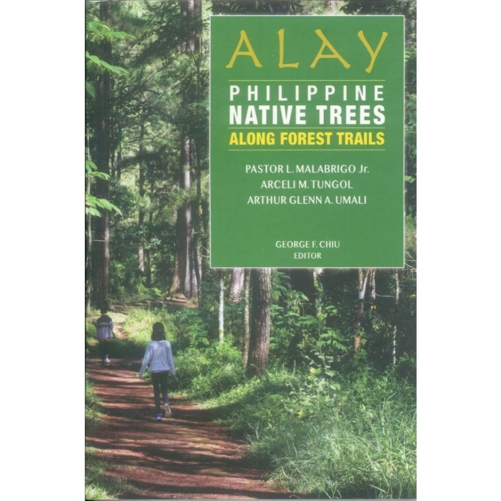 Alay: Philippine Native Trees Along Forest Trails by Pastor L. Malabrigo Front Cover