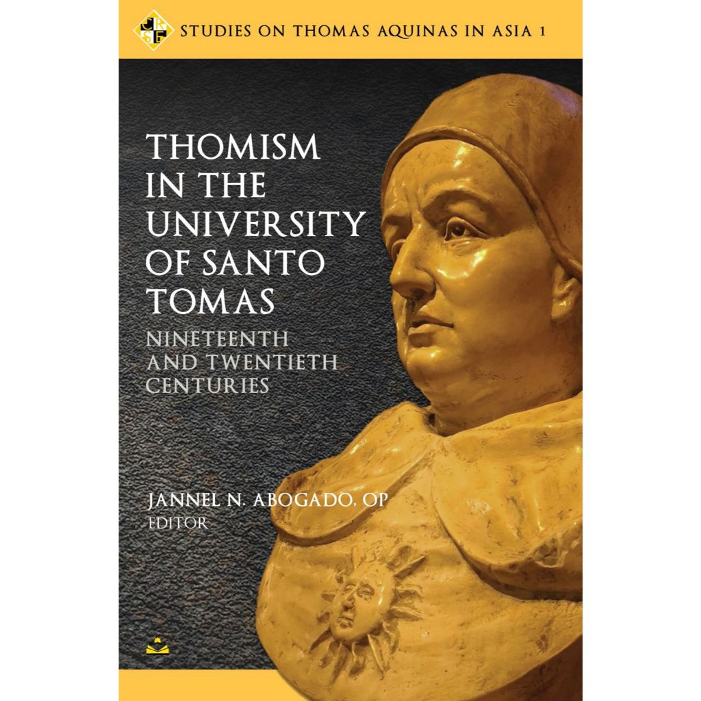 Thomism in the University of Santo Tomas: Nineteenth and Twentieth Centuries / Fr. Jannel N. Abogado Front Cover