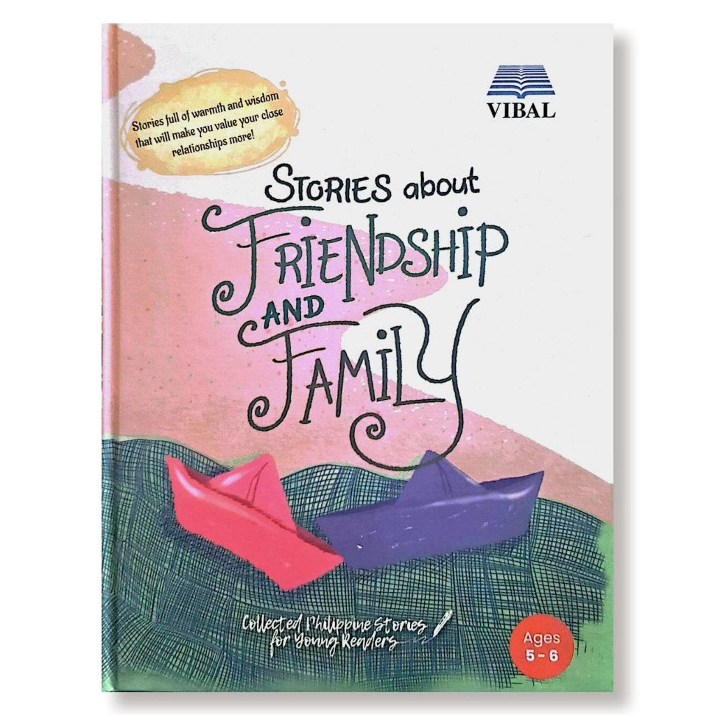 Stories About Friendship and Family: Collected Philippine Stories for Young Readers, Edited by Abiga Front Cover