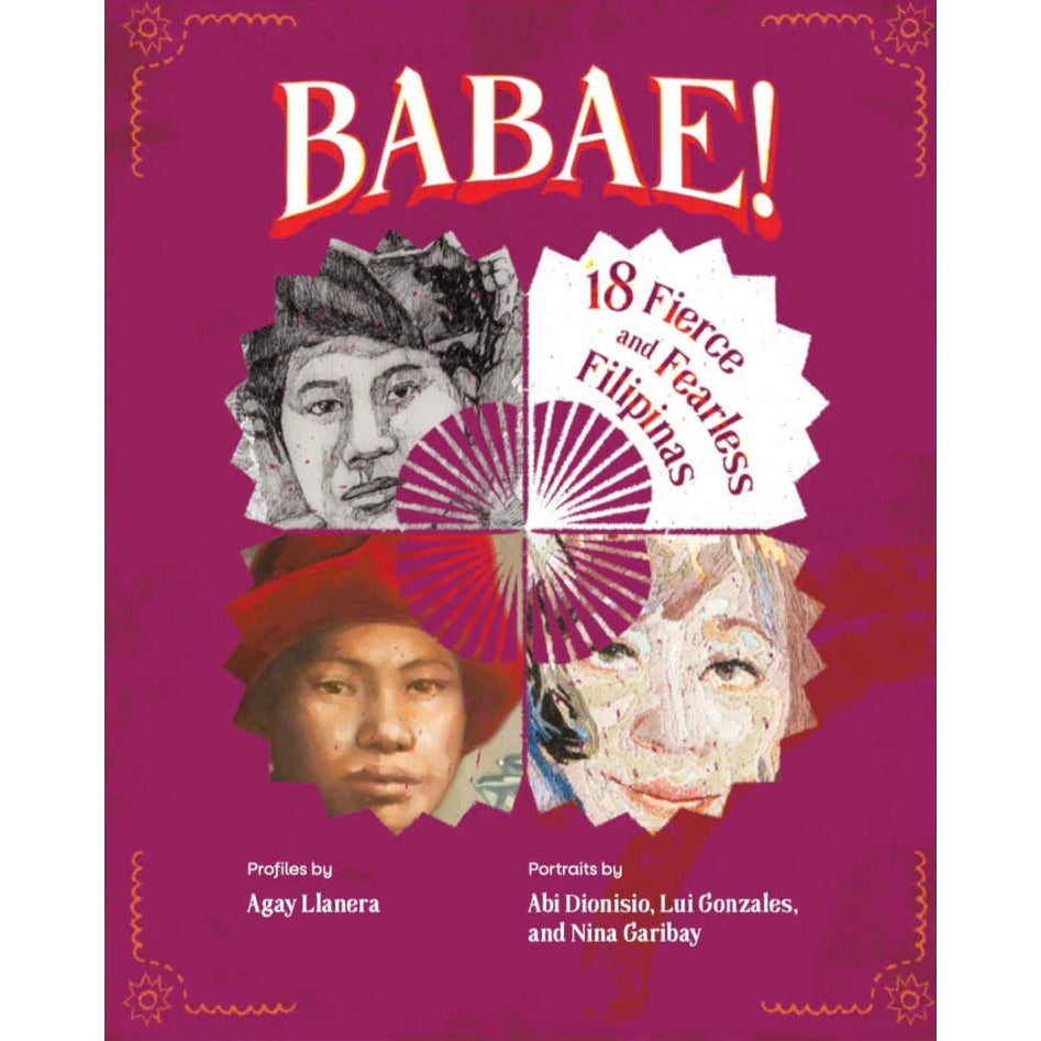 BABAE! 18 Fierce and Fearless Filipinas by Agay Llanera, Abi Dionisio, Lui Gonzales, & Nina Garibay Front Cover