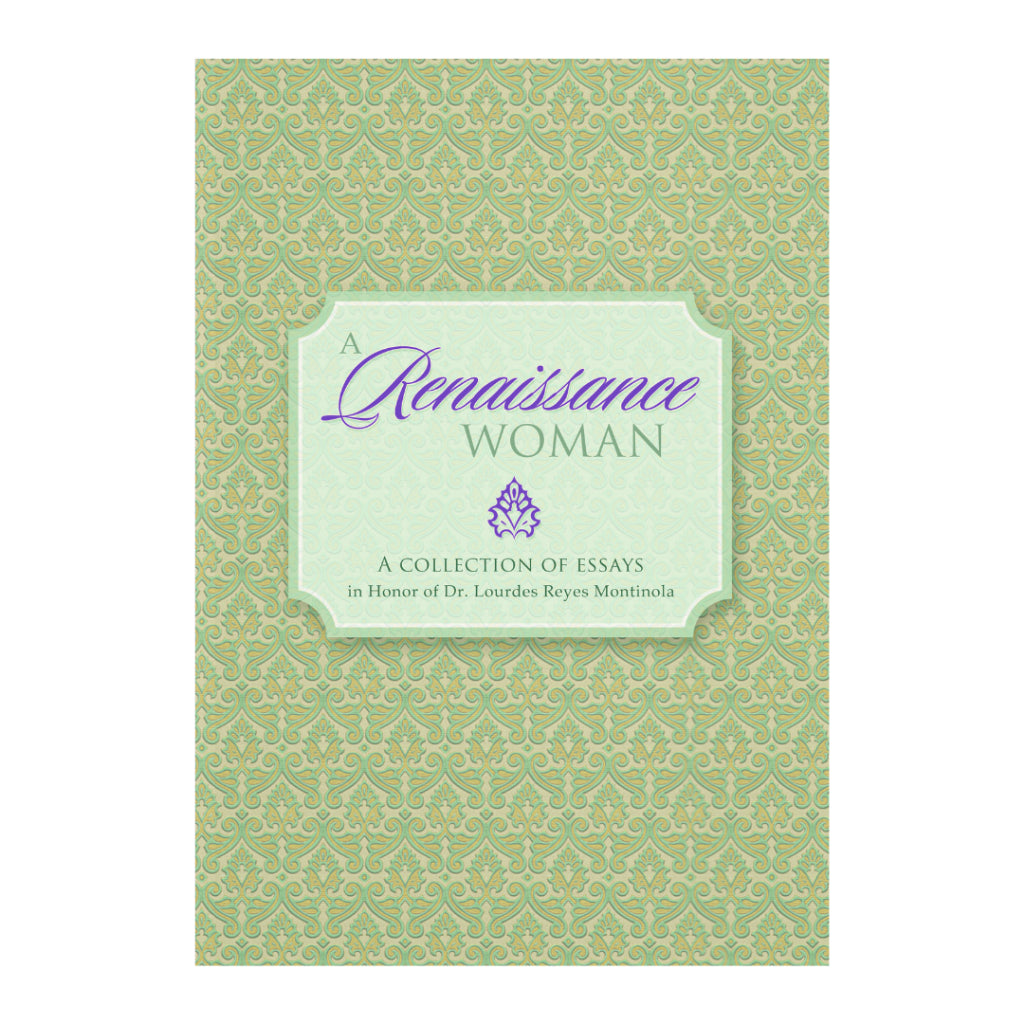 A Renaissance Woman: Essays in Honor of Dr. Lourdes Reyes-Montinola Front Cover