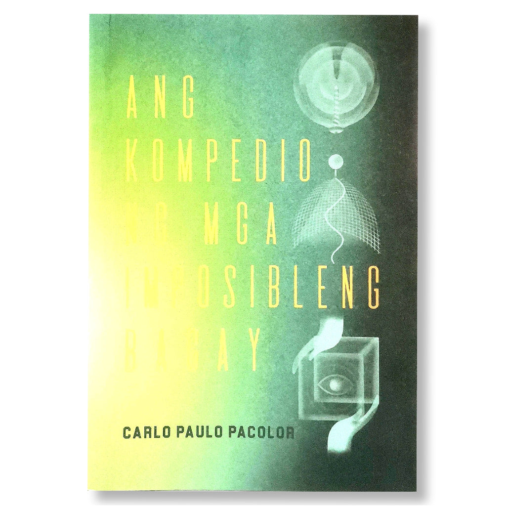 Ang Kompedio ng mga Imposibleng Bagay by Carlo Paulo Pacolor (Filipino short stories) Front Cover