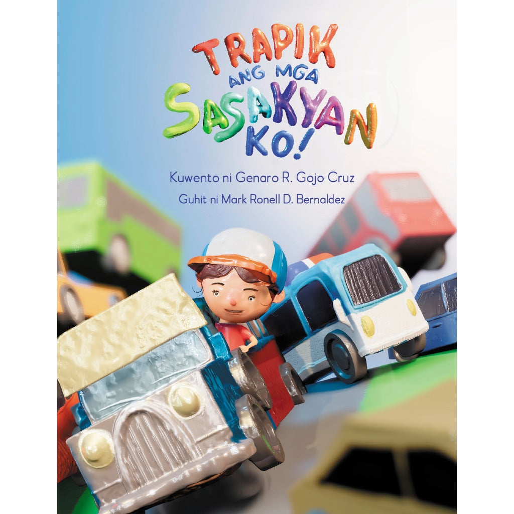 Trapik ang mga Sasakyan Ko! by Genaro R. Gojo Cruz Front Cover