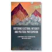 Fostering Electoral Integrity and Political Participation: A Compendium of Policy Recommendations an Front Cover