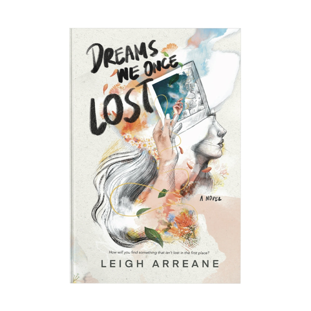 Dreams We Once Lost by Leigh Arreane Front Cover
