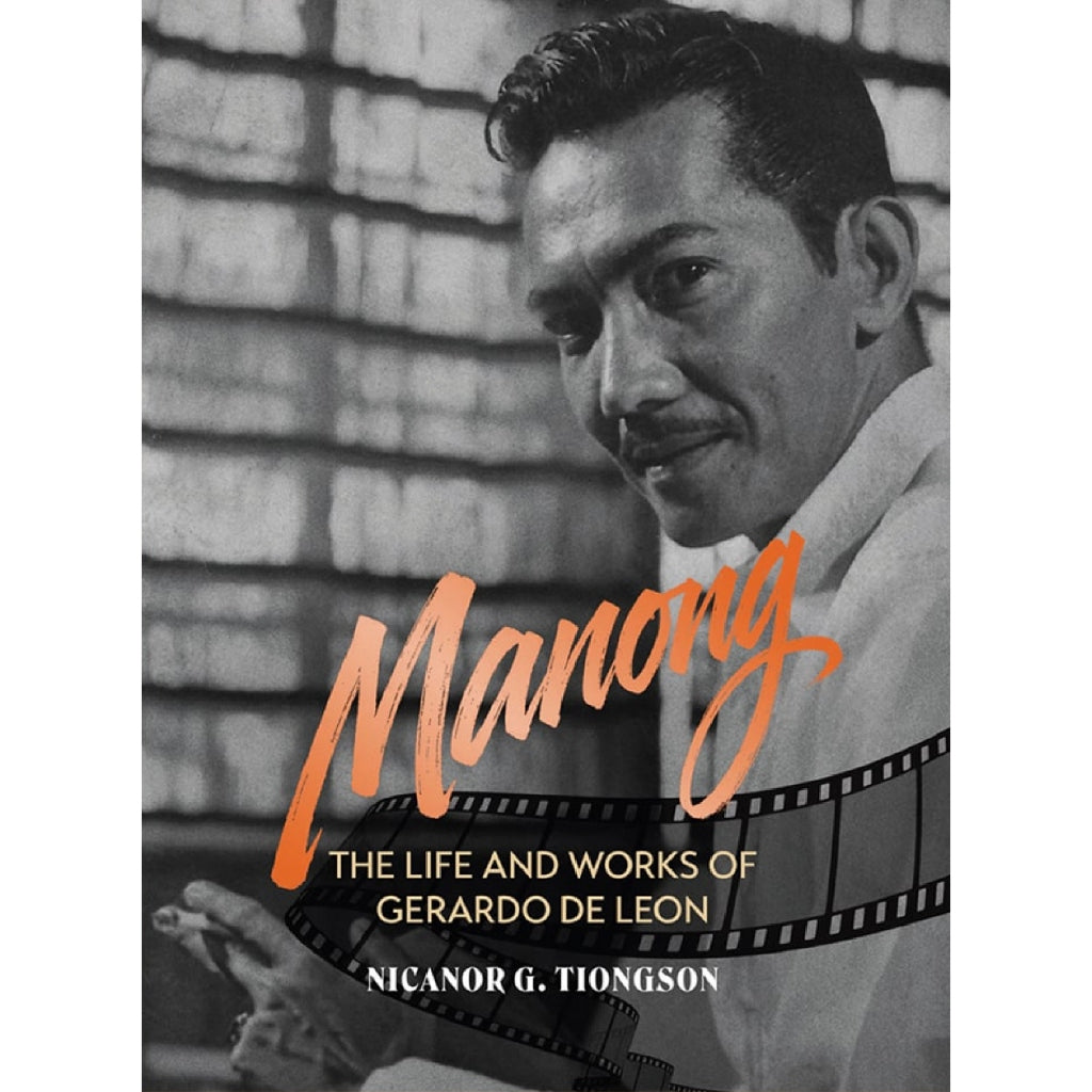 Manong: The Life and Works of Gerardo De Leon Front Cover