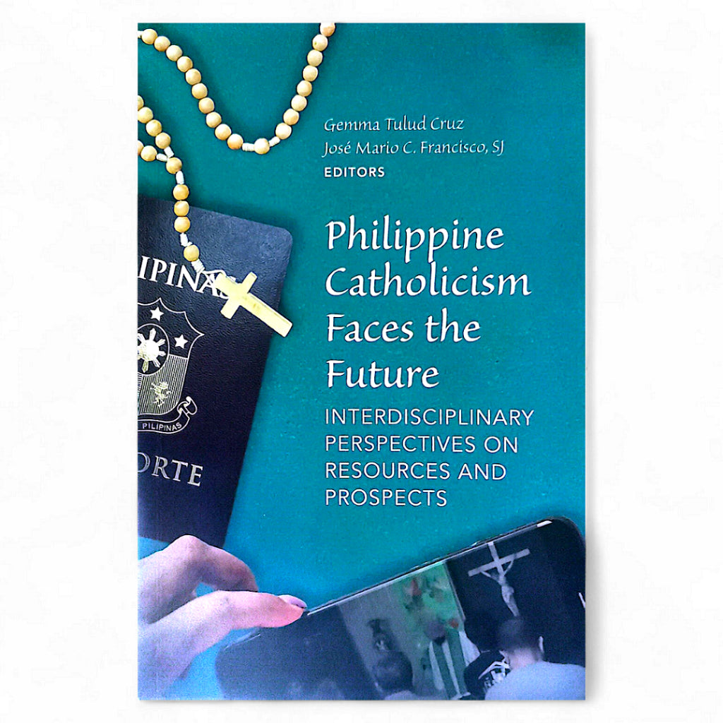 Philippine Catholicism Faces the Future: Interdisciplinary Perspectives on Resources and Prospects, Front Cover