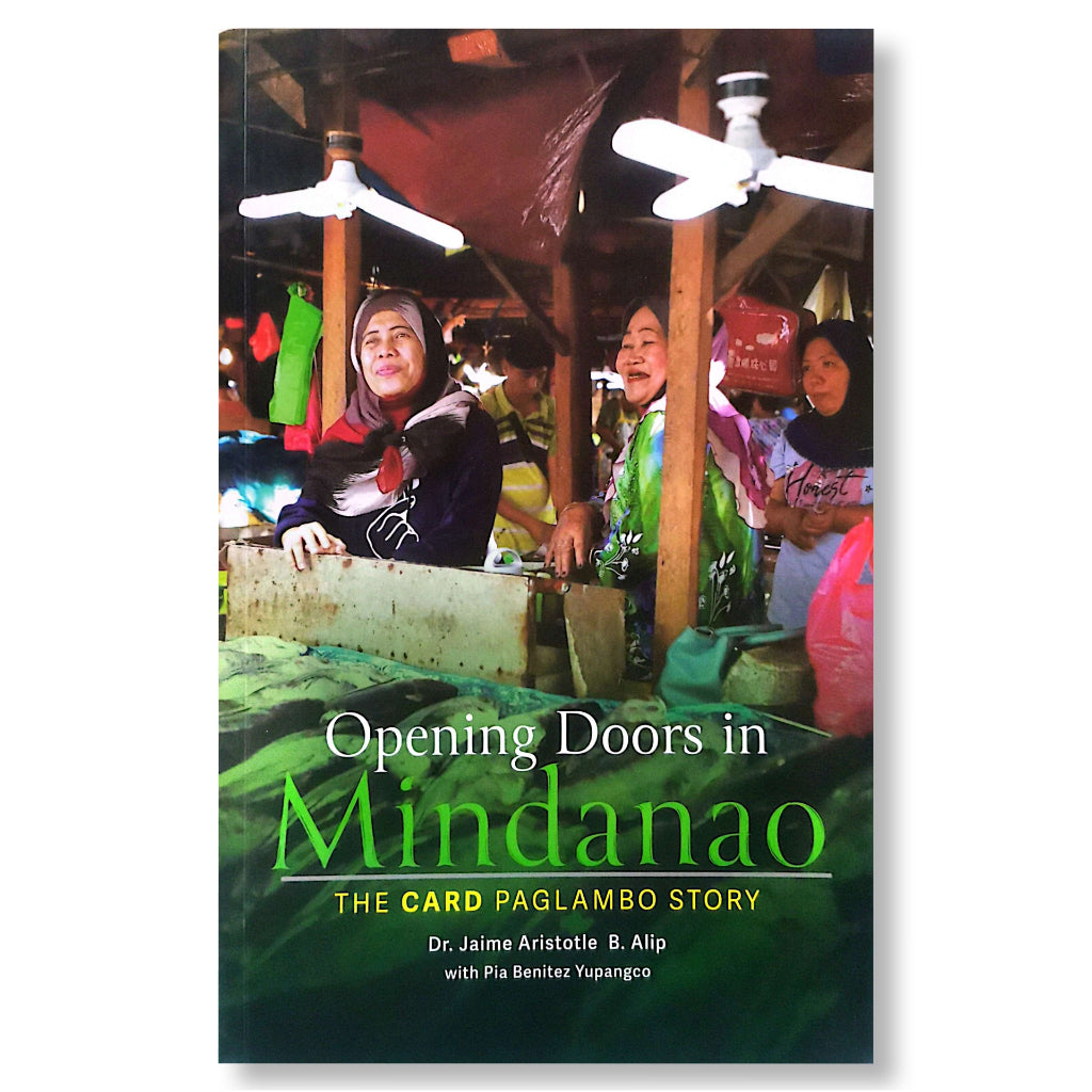 Opening Doors in Mindanao: The CARD Paglambo Story by Jaime Aristotle B. Alip with Pia Benitez Yupan Front Cover