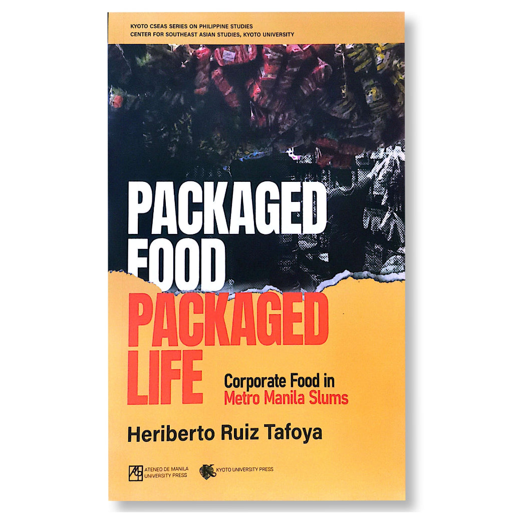 Packaged Food Packaged Life: Corporate Food in Metro Manila Slums by Heriberto Ruiz Tafoya Front Cover