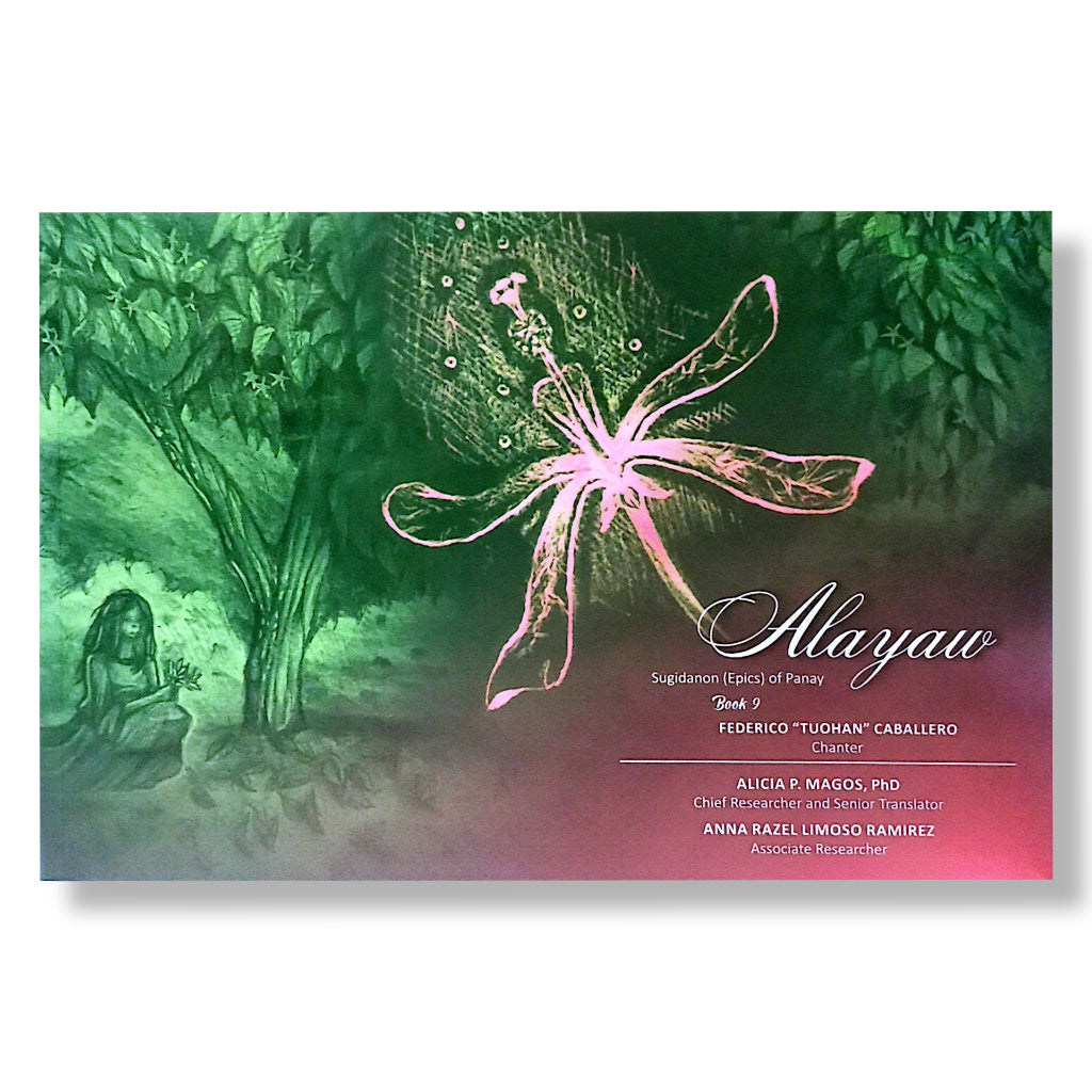 Alayaw: Sugidanon (Epics) of Panay, Book 9 by Federico "Tuohan" Caballero, Translated by Alicia P. M Front Cover