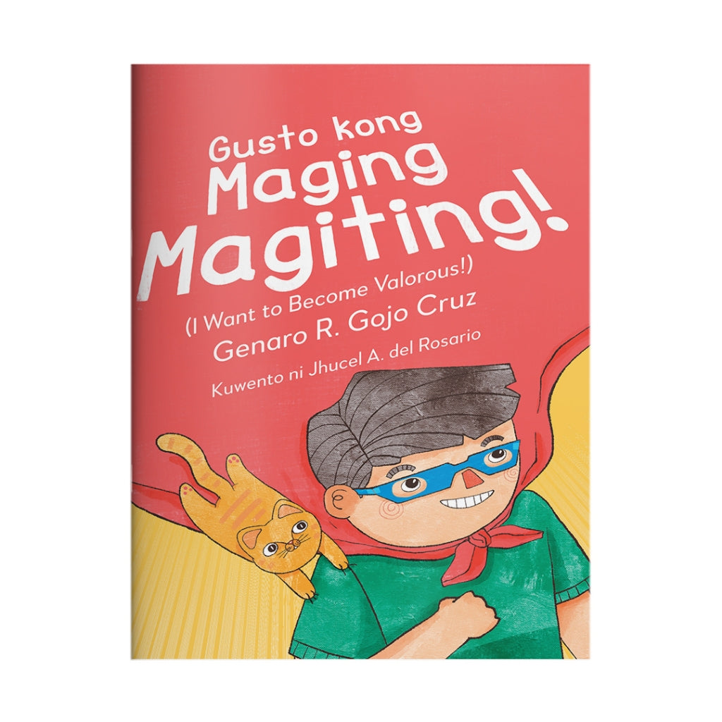 Gusto Kong Maging Magiting! by Genaro R. Gojo Cruz Front Cover