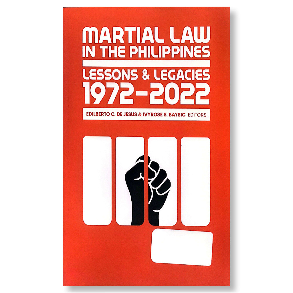 Martial Law in the Philippines: Lessons and Legacies 1972-2022, Edited by Edilberto C. De Jesus & Iv Front Cover