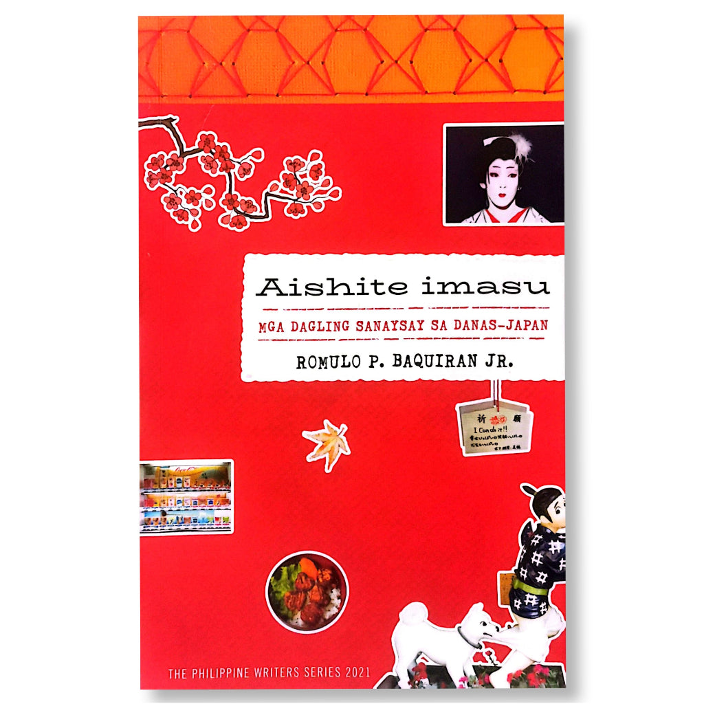Aishite Imasu: Mga Dagling Sanaysay sa Danas-Japan ni Romulo P. Baquiran, Jr. Front Cover