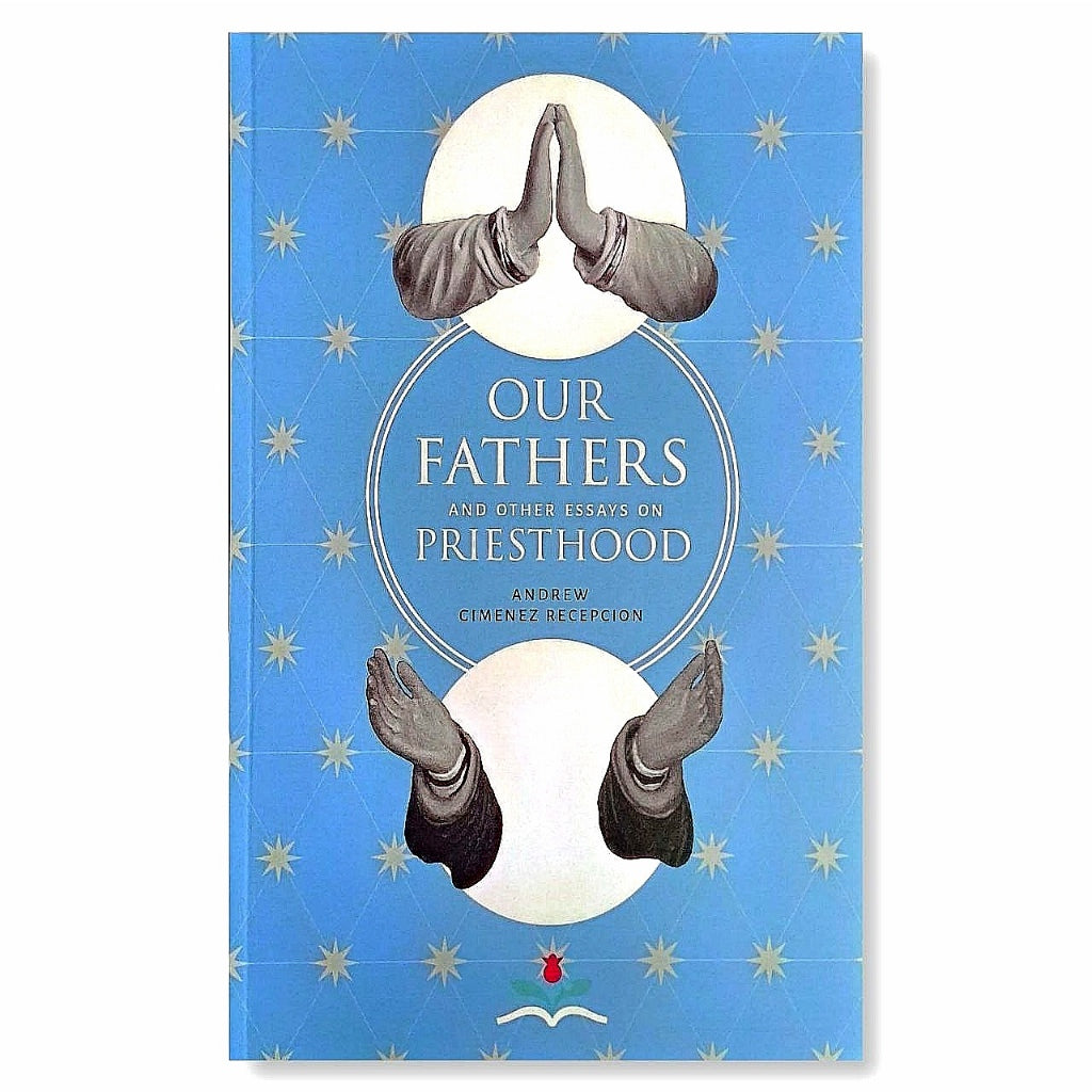 Our Fathers and Other Essays on Priesthood by Andrew Gimenez Recepcion Front Cover